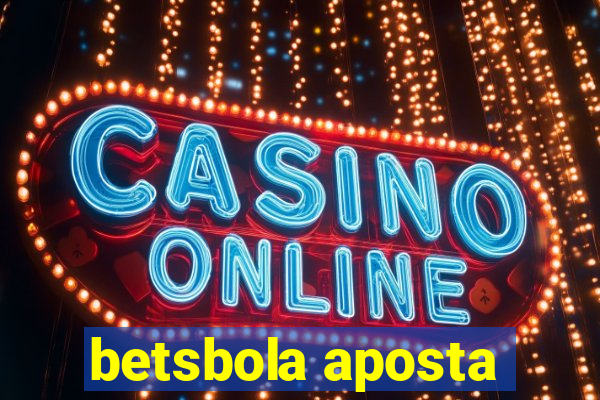 betsbola aposta